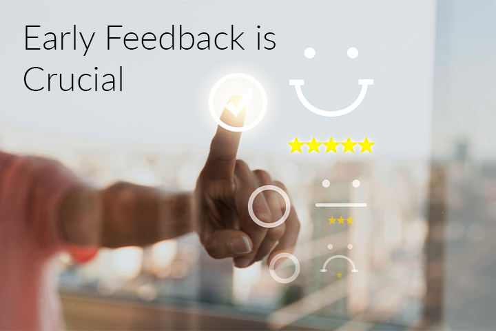 Early Feedback is Crucial for Product Market Fit